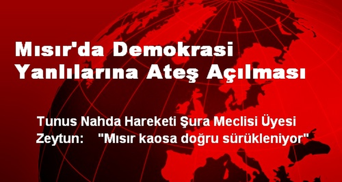 Mısır\'da Demokrasi Yanlılarına Ateş Açılması