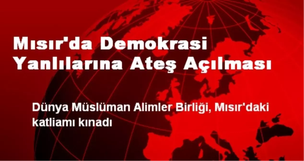 Mısır'da Demokrasi Yanlılarına Ateş Açılması