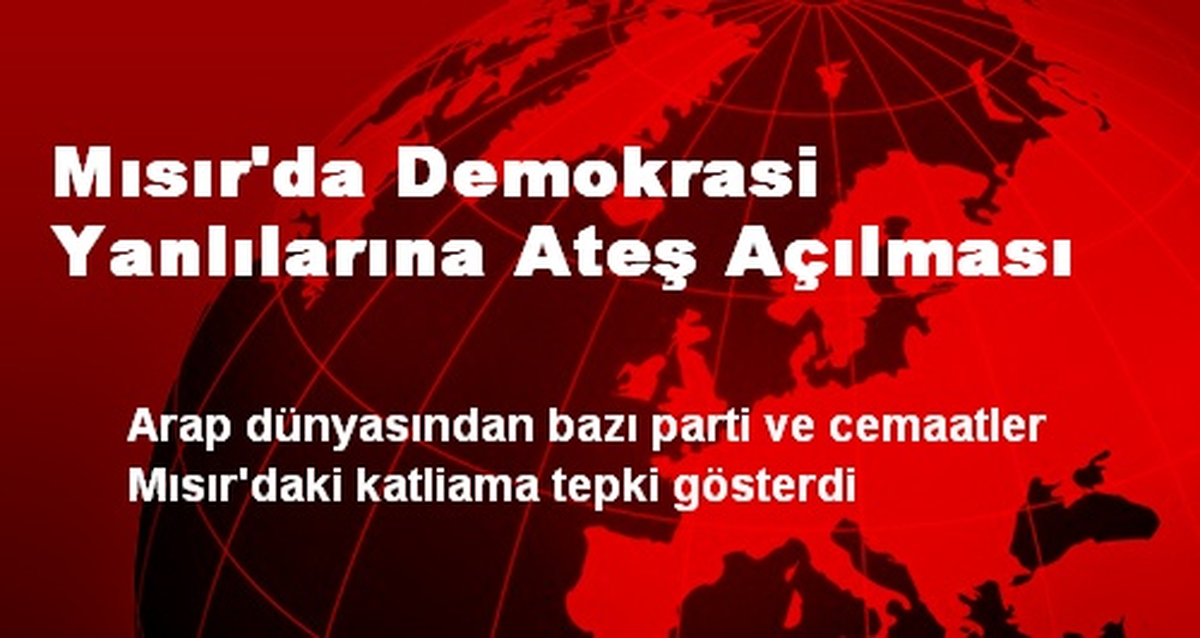 Mısır\'da Demokrasi Yanlılarına Ateş Açılması