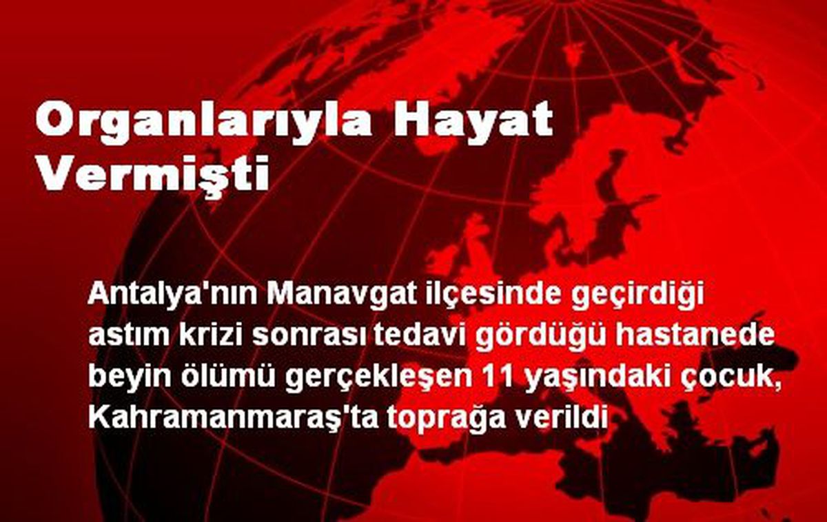 Organlarıyla Hayat Vermişti