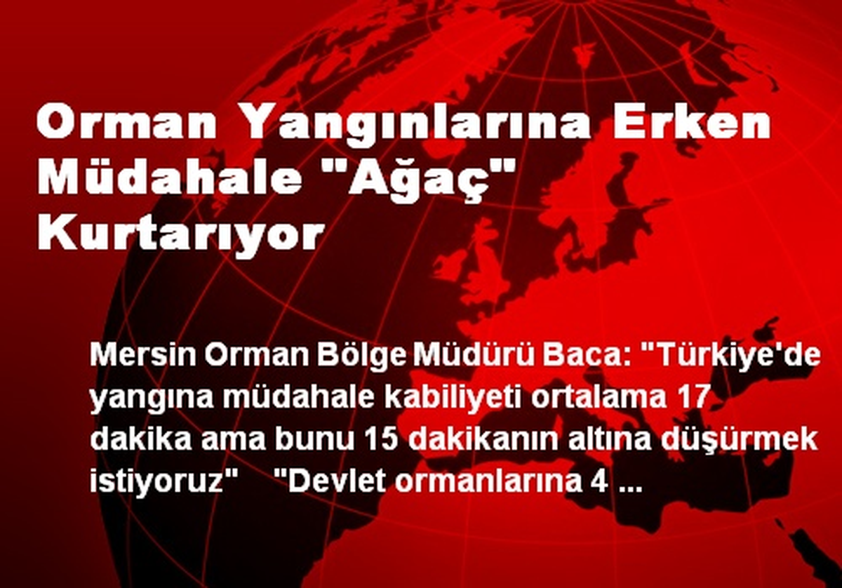 Orman Yangınlarına Erken Müdahale "Ağaç" Kurtarıyor