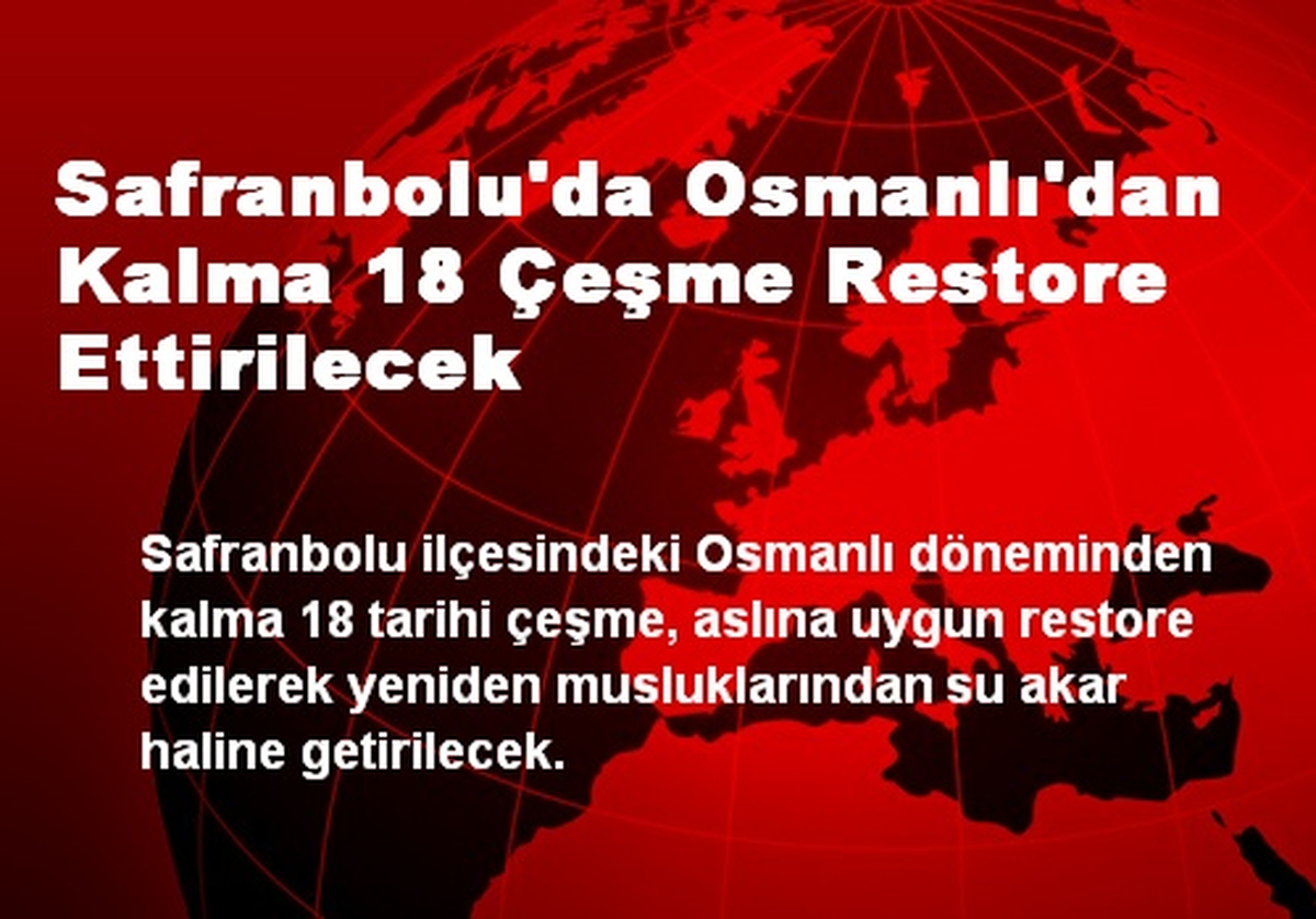 Safranbolu\'da Osmanlı\'dan Kalma 18 Çeşme Restore Ettirilecek