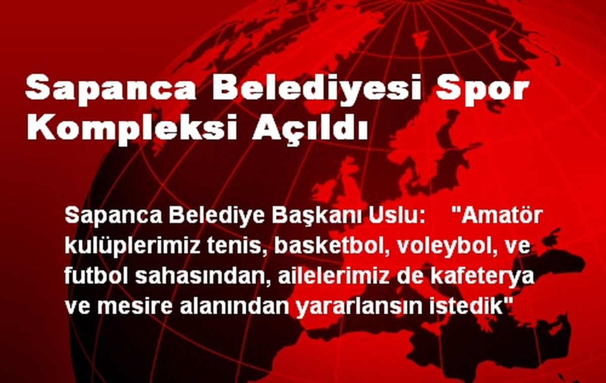 Sapanca Belediyesi Spor Kompleksi Açıldı