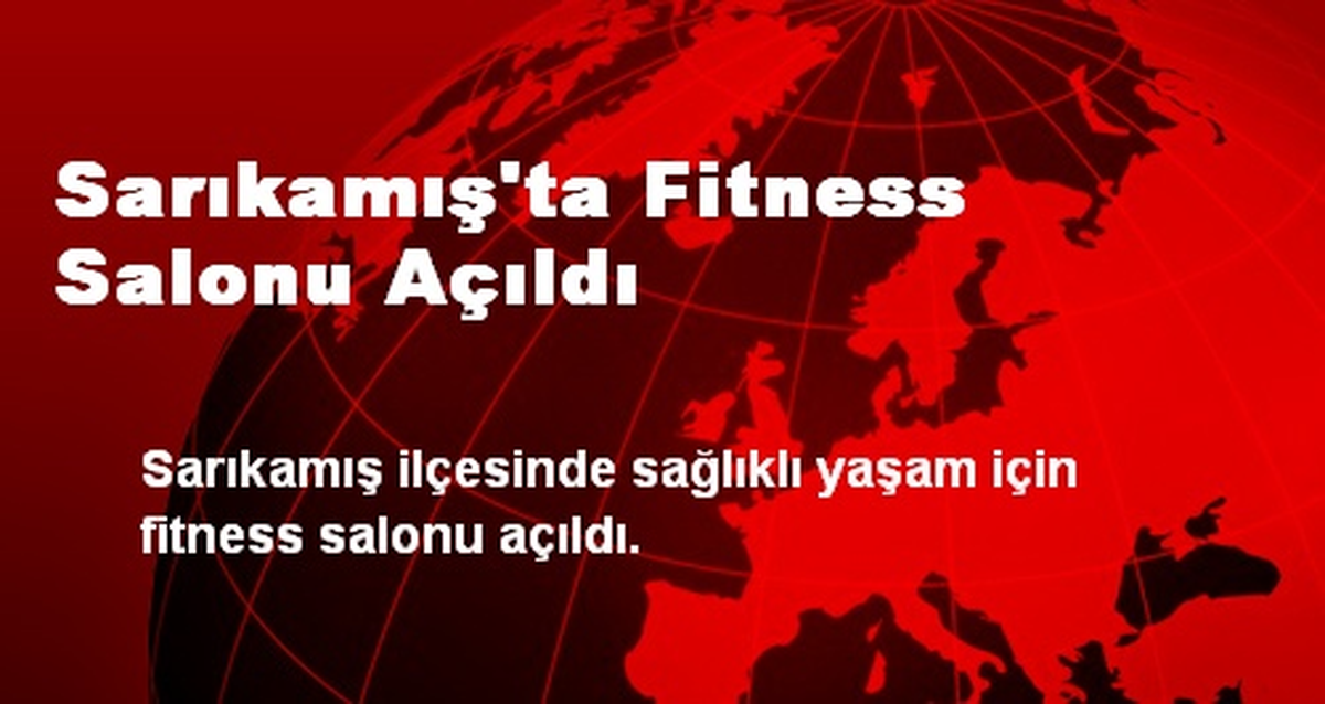 Sarıkamış\'ta Fitness Salonu Açıldı