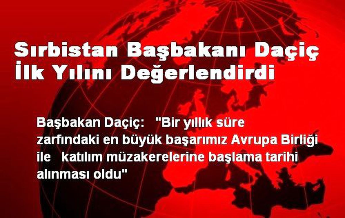Sırbistan Başbakanı Daçiç İlk Yılını Değerlendirdi