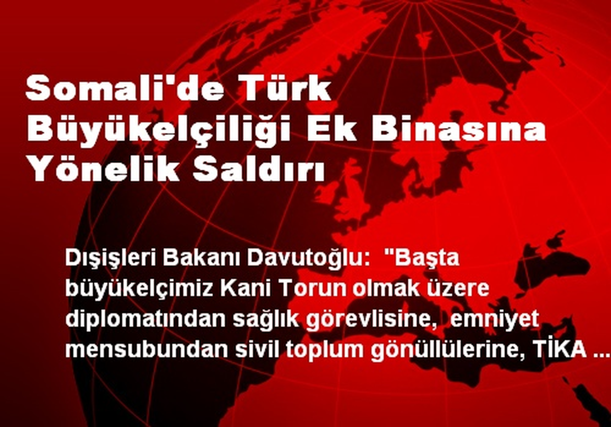 Somali\'de Türk Büyükelçiliği Ek Binasına Yönelik Saldırı