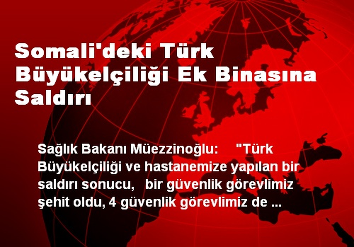 Somali\'deki Türk Büyükelçiliği Ek Binasına Saldırı