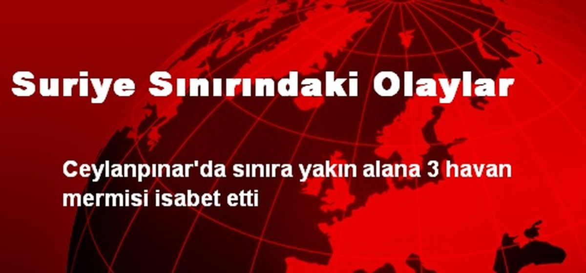 Suriye Sınırındaki Olaylar