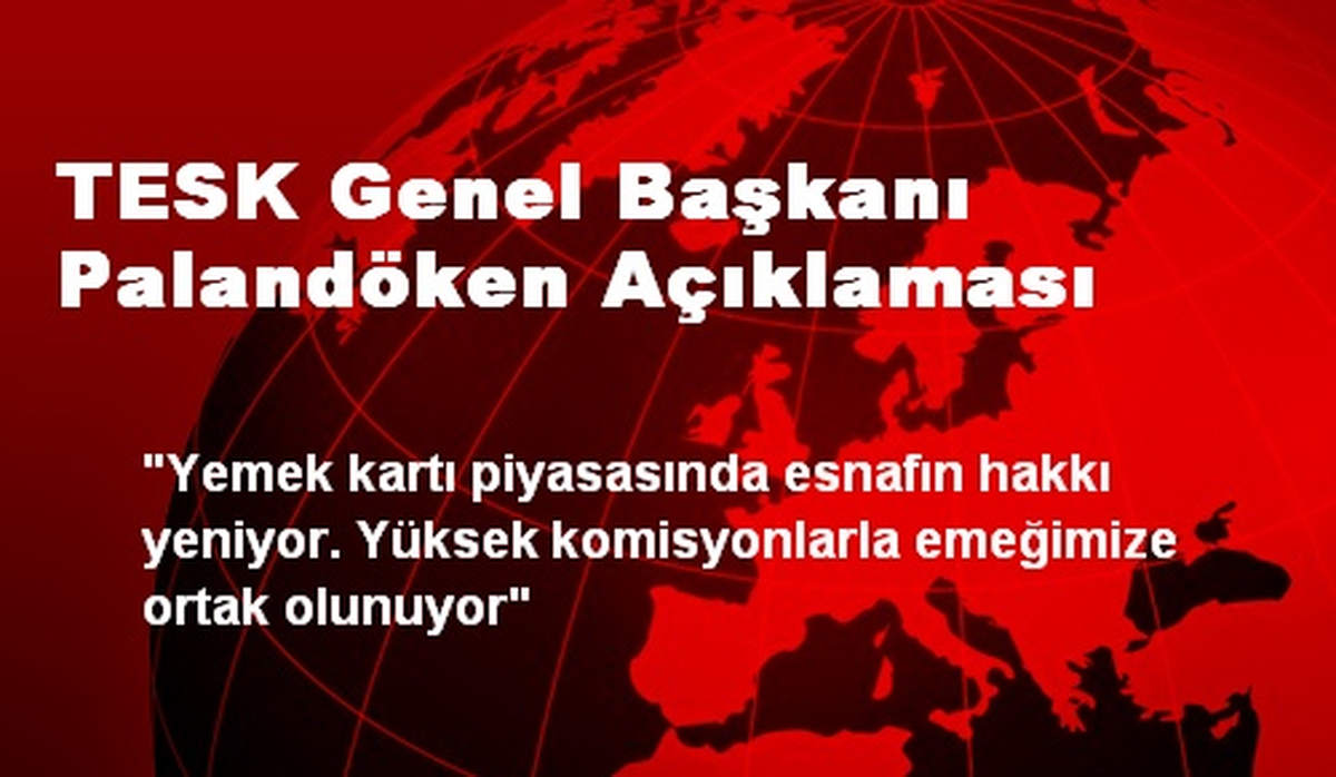 TESK Genel Başkanı Palandöken Açıklaması
