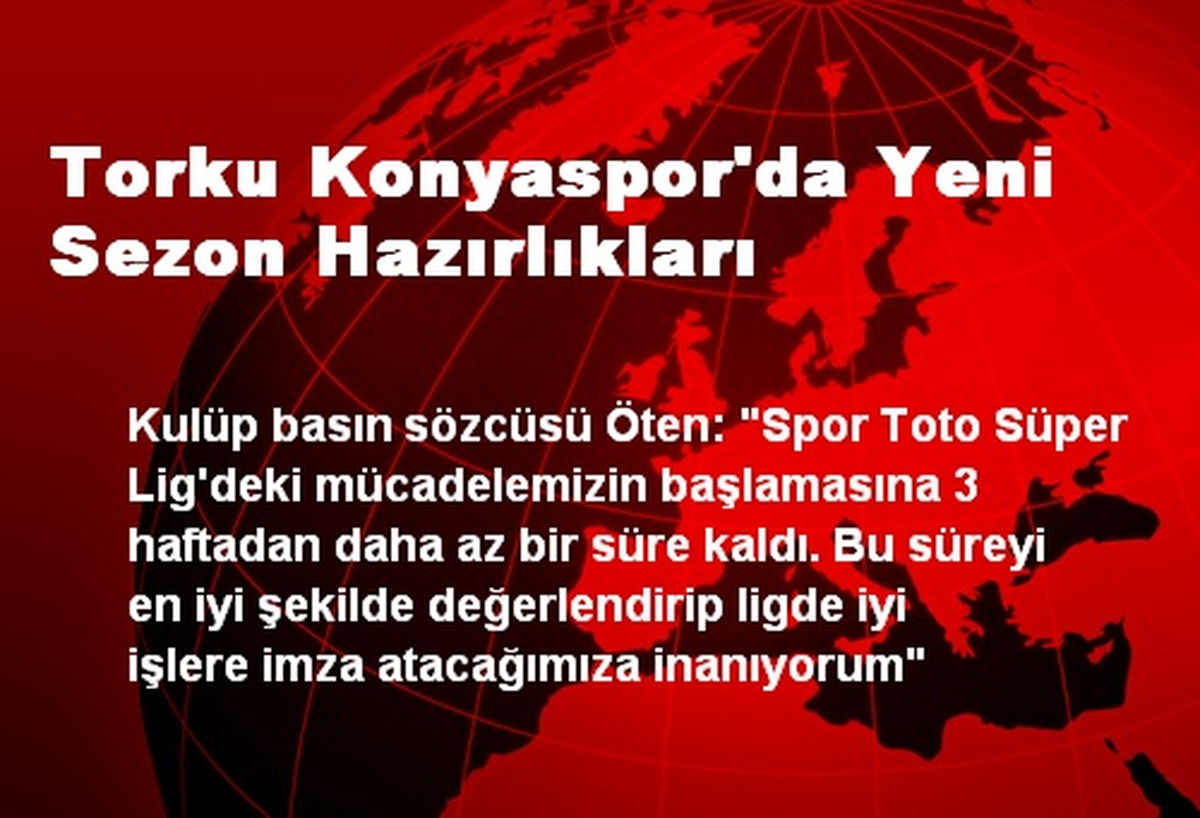 Torku Konyaspor\'da Yeni Sezon Hazırlıkları