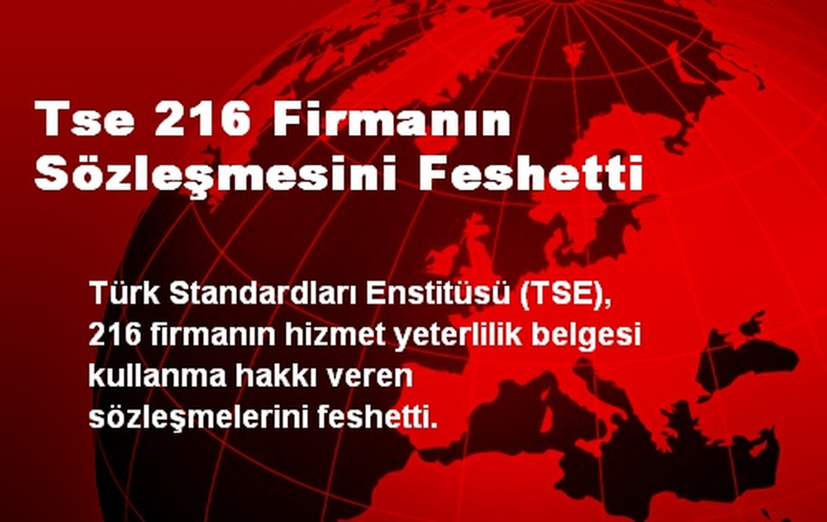 Tse 216 Firmanın Sözleşmesini Feshetti