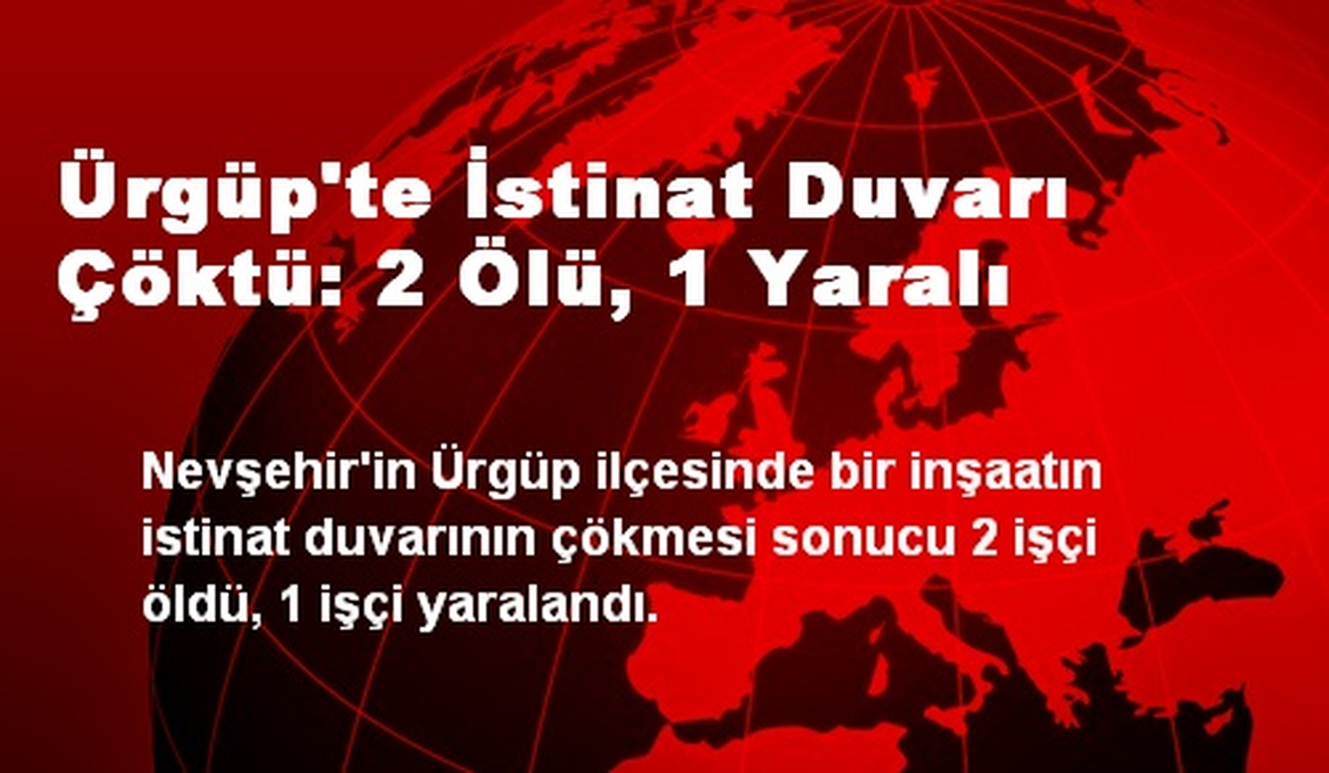Ürgüp\'te İstinat Duvarı Çöktü: 2 Ölü, 1 Yaralı