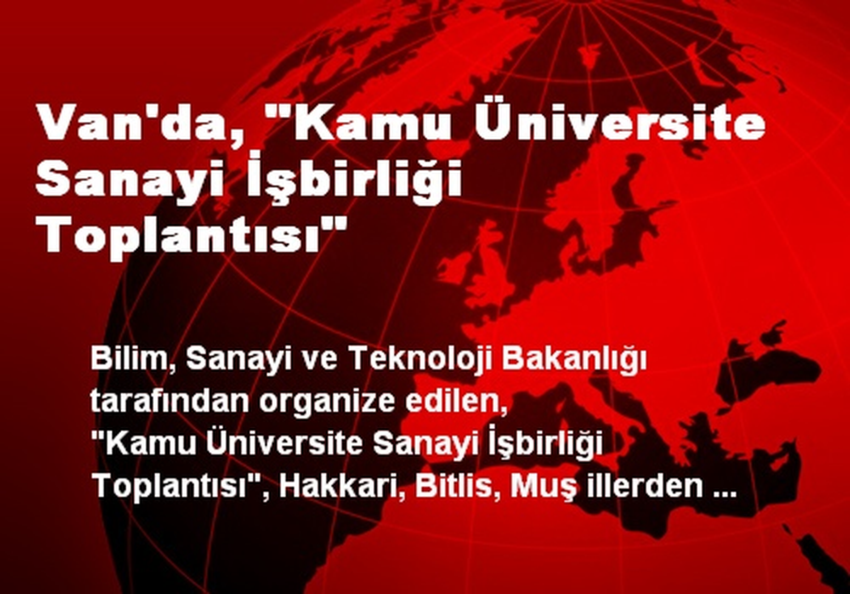 Van\'da, "Kamu Üniversite Sanayi İşbirliği Toplantısı"