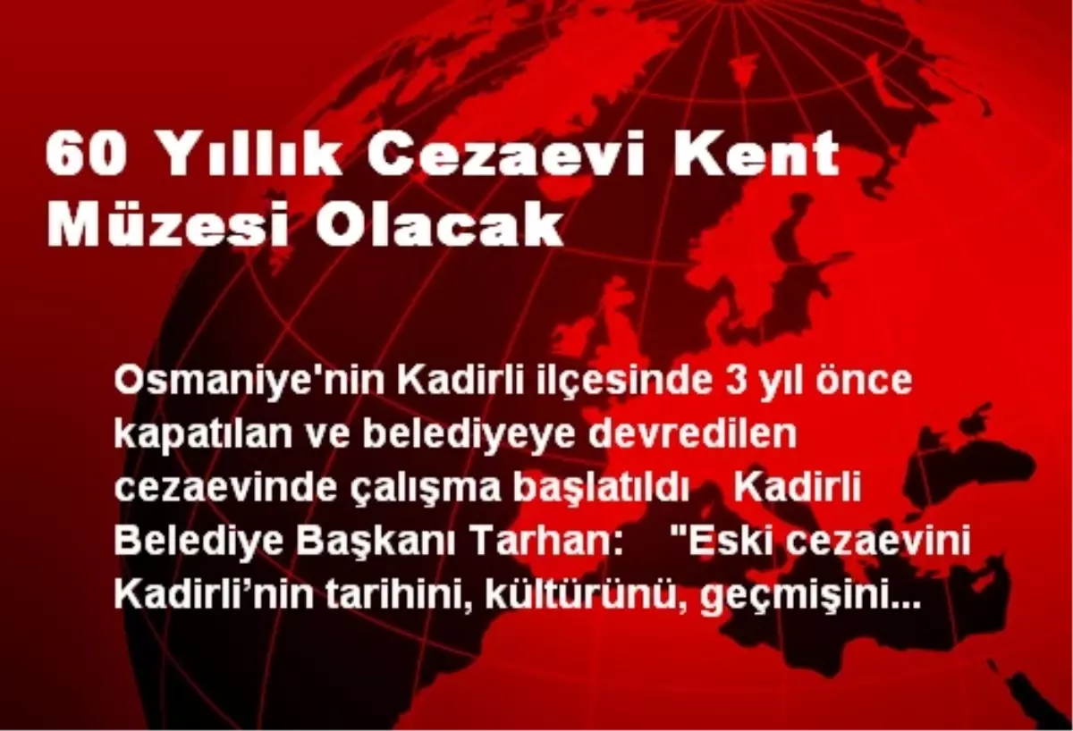 60 Yıllık Cezaevi Kent Müzesi Olacak