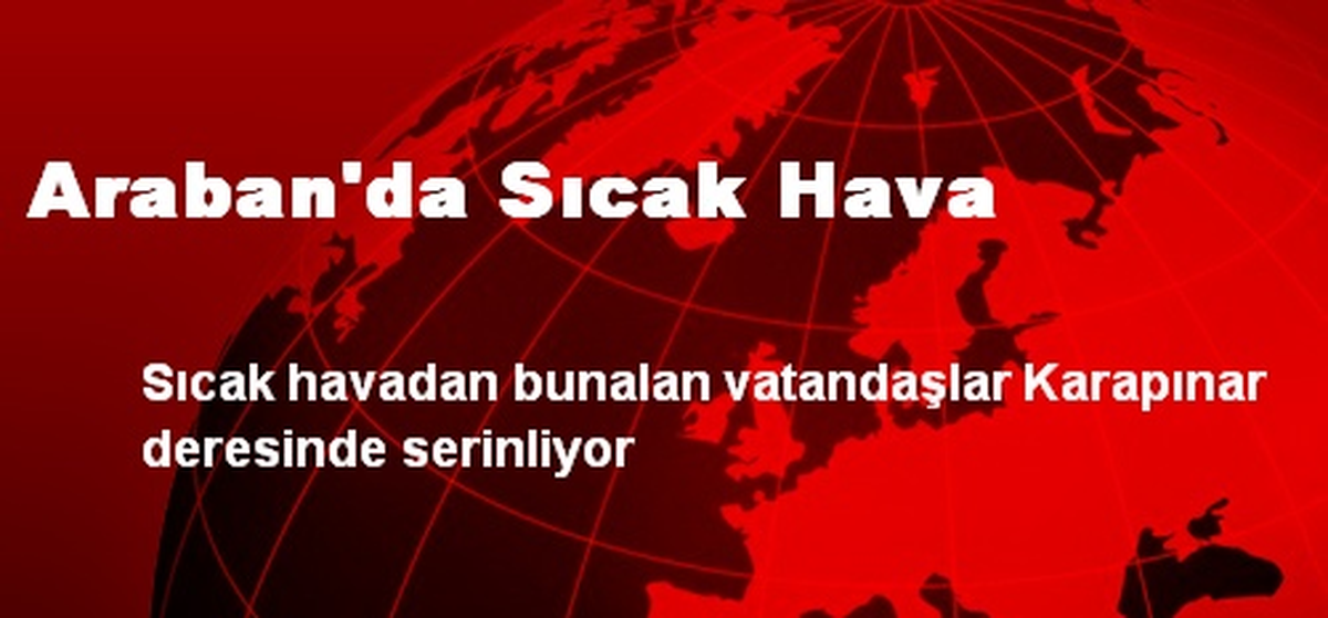 Araban\'da Sıcak Hava