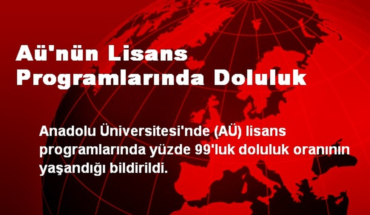Aü\'nün Lisans Programlarında Doluluk