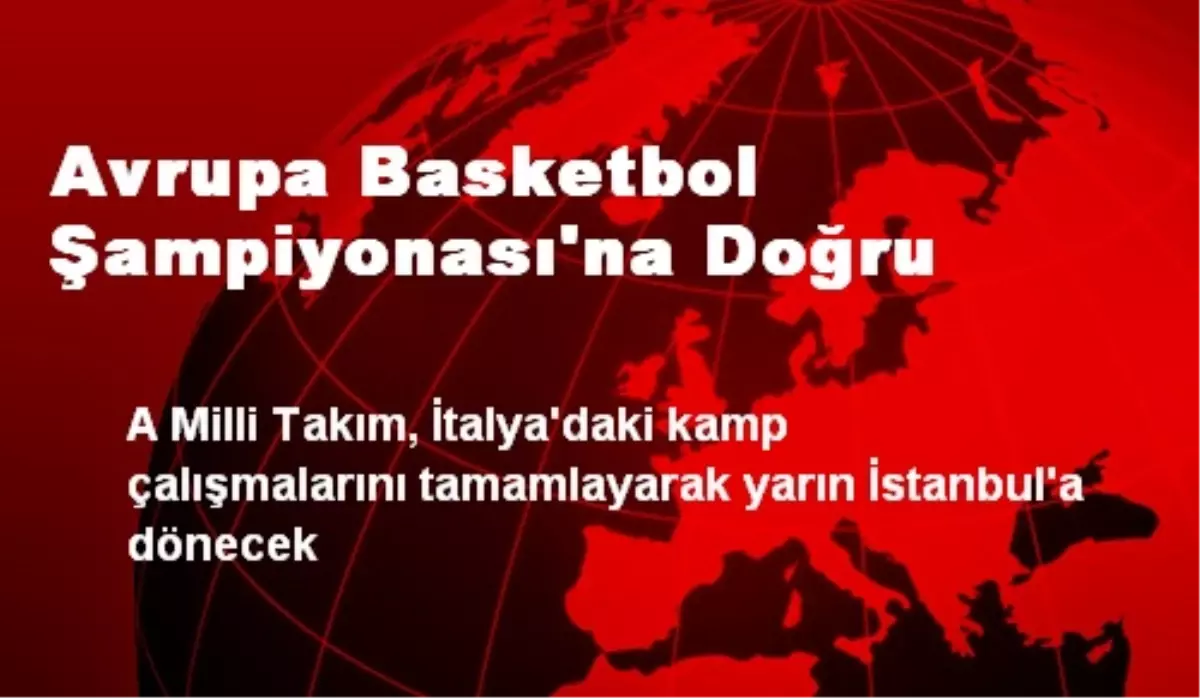 Avrupa Basketbol Şampiyonası\'na Doğru