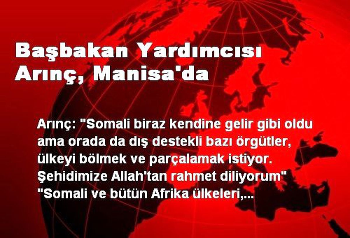 Başbakan Yardımcısı Arınç, Manisa\'da