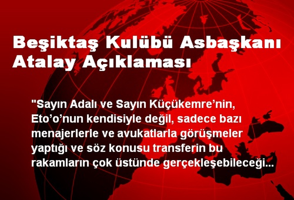 Beşiktaş Kulübü Asbaşkanı Atalay Açıklaması