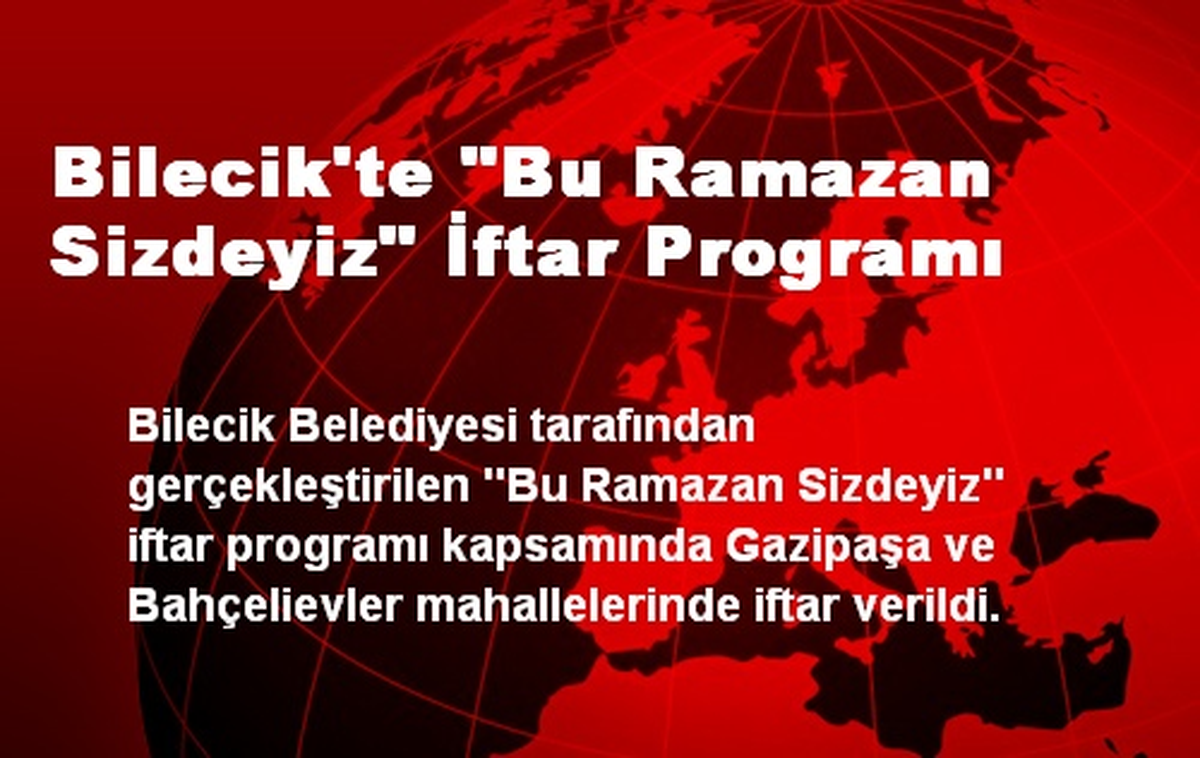 Bilecik\'te "Bu Ramazan Sizdeyiz" İftar Programı