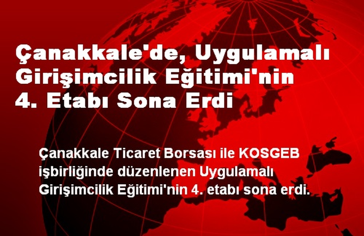Çanakkale\'de, Uygulamalı Girişimcilik Eğitimi\'nin 4. Etabı Sona Erdi