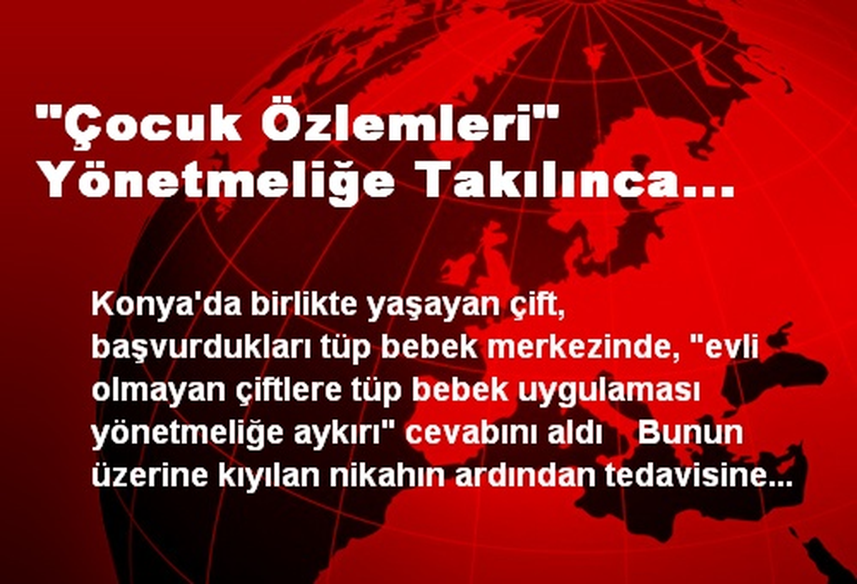 "Çocuk Özlemleri" Yönetmeliğe Takılınca...