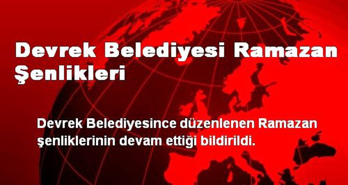 Devrek Belediyesi Ramazan Şenlikleri