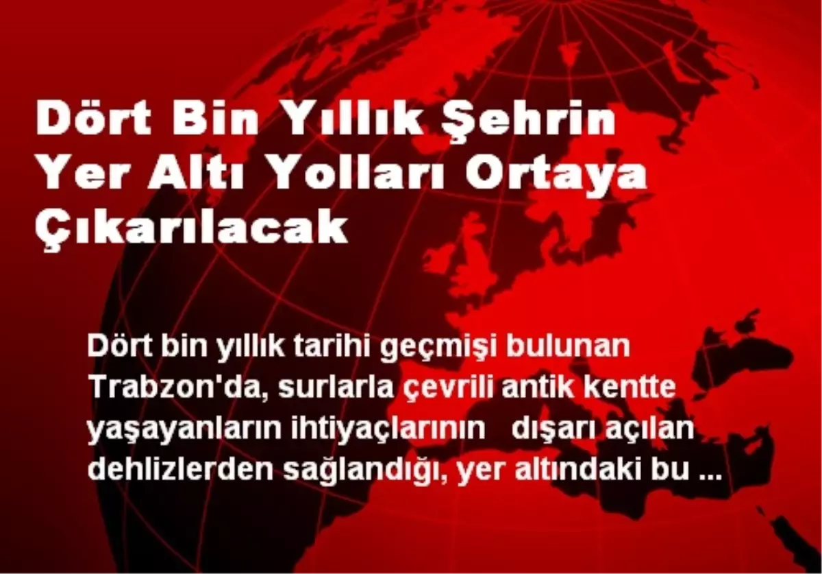 Dört Bin Yıllık Şehrin Yer Altı Yolları Ortaya Çıkarılacak