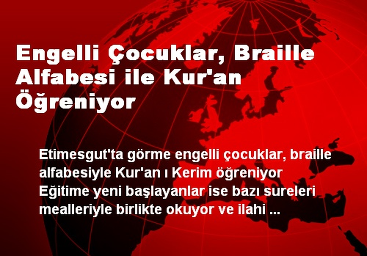 Engelli Çocuklar, Braille Alfabesi ile Kur\'an Öğreniyor
