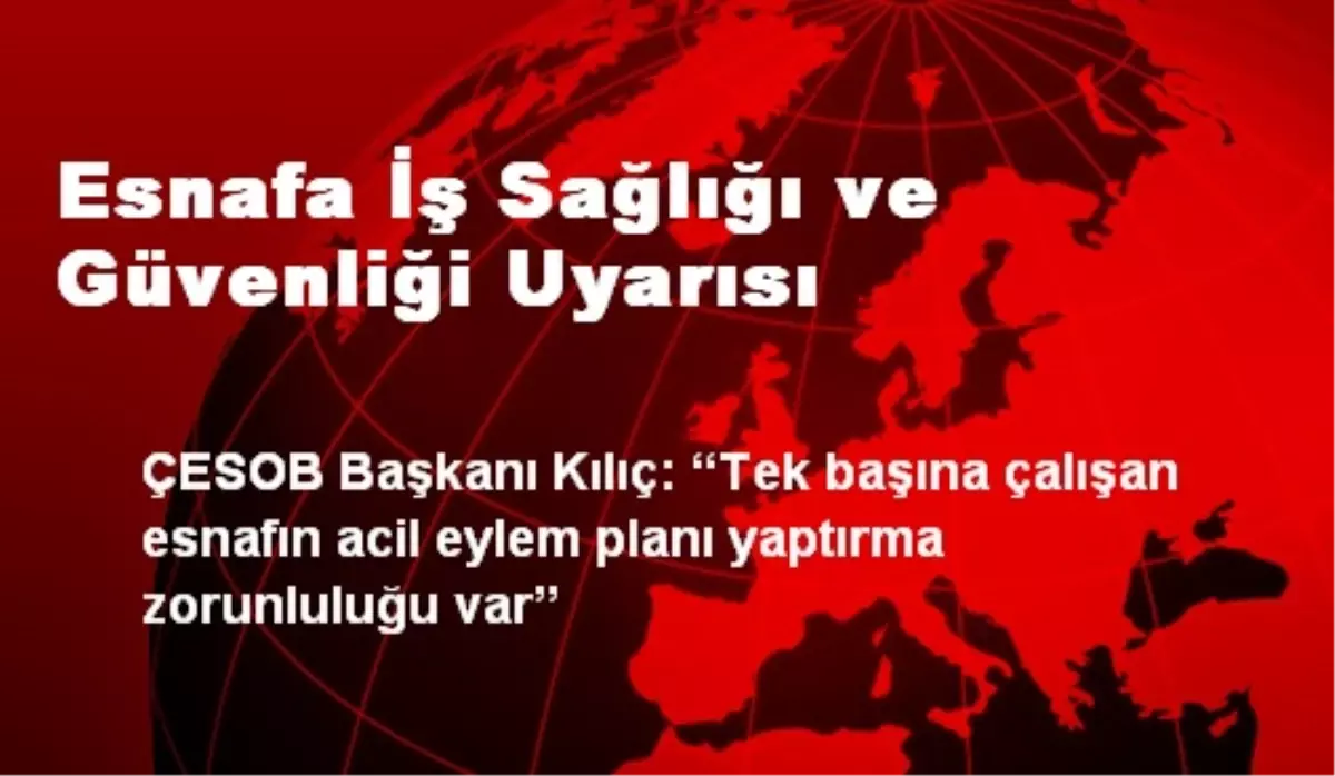 Esnafa İş Sağlığı ve Güvenliği Uyarısı