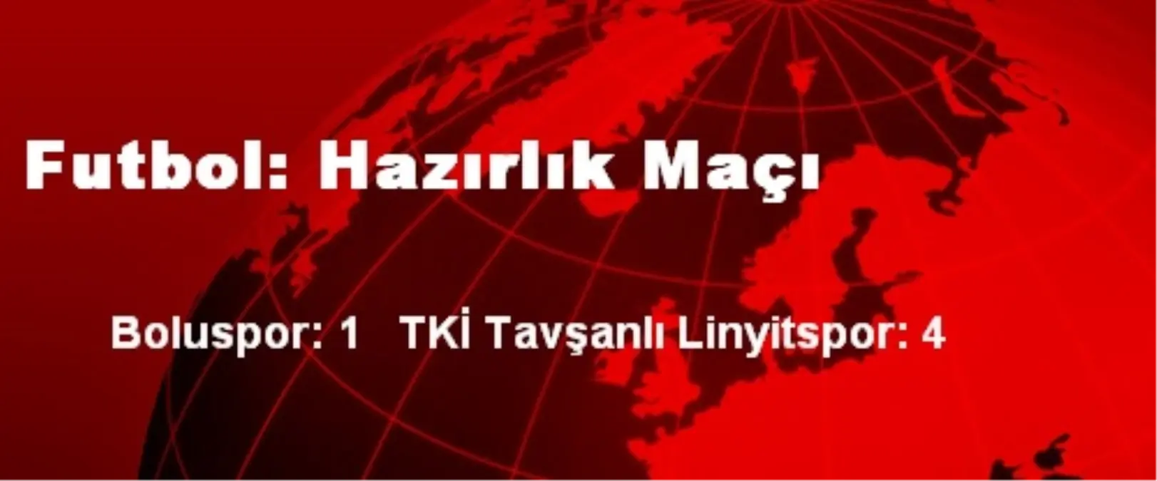 Futbol: Hazırlık Maçı