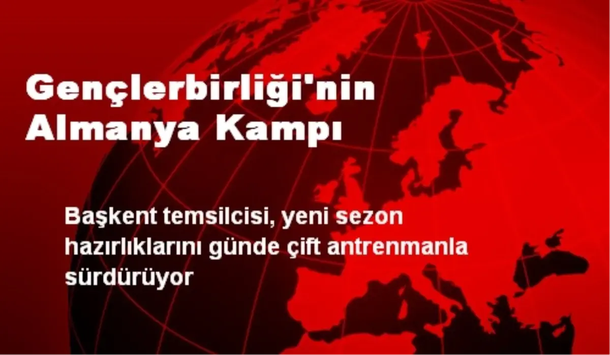 Gençlerbirliği\'nin Almanya Kampı