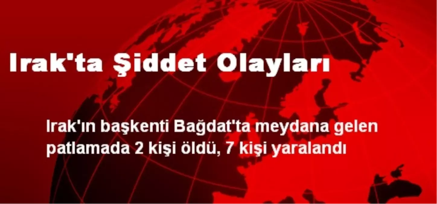 Irak\'ta Şiddet Olayları