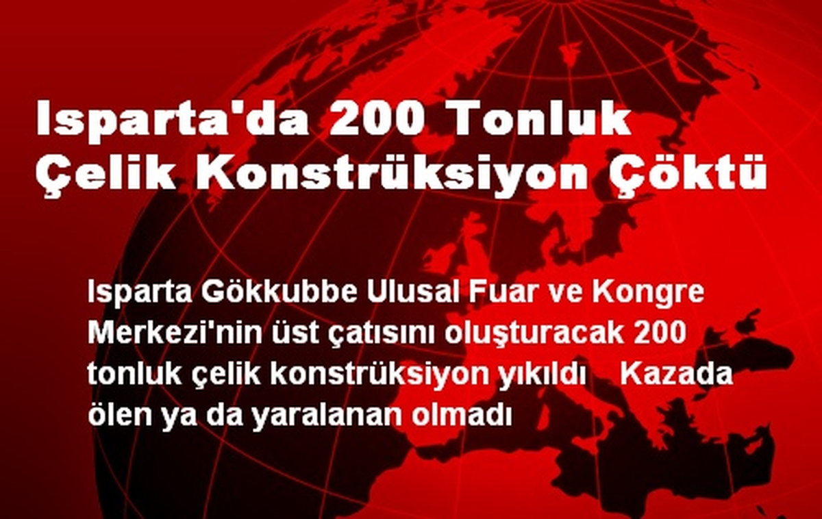 Isparta\'da 200 Tonluk Çelik Konstrüksiyon Çöktü