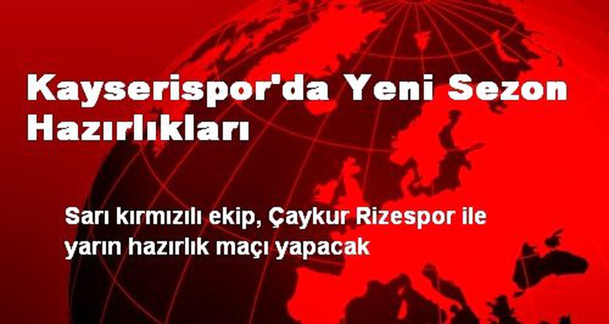Kayserispor\'da Yeni Sezon Hazırlıkları