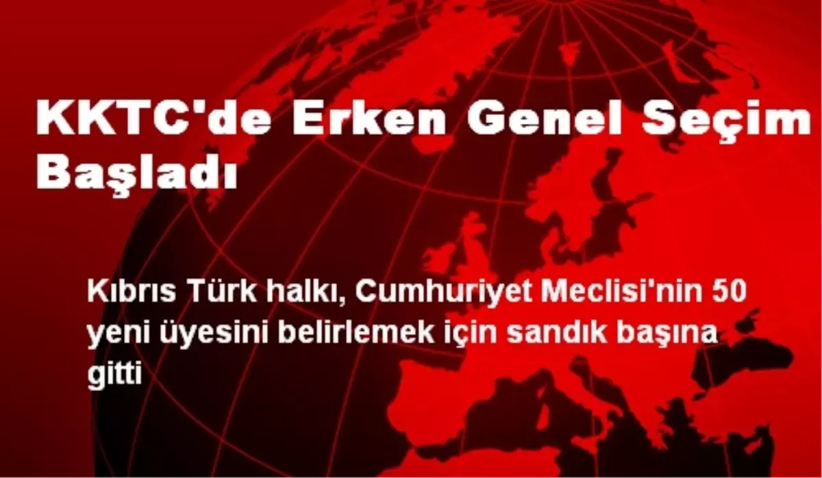 KKTC'de Erken Genel Seçim Başladı