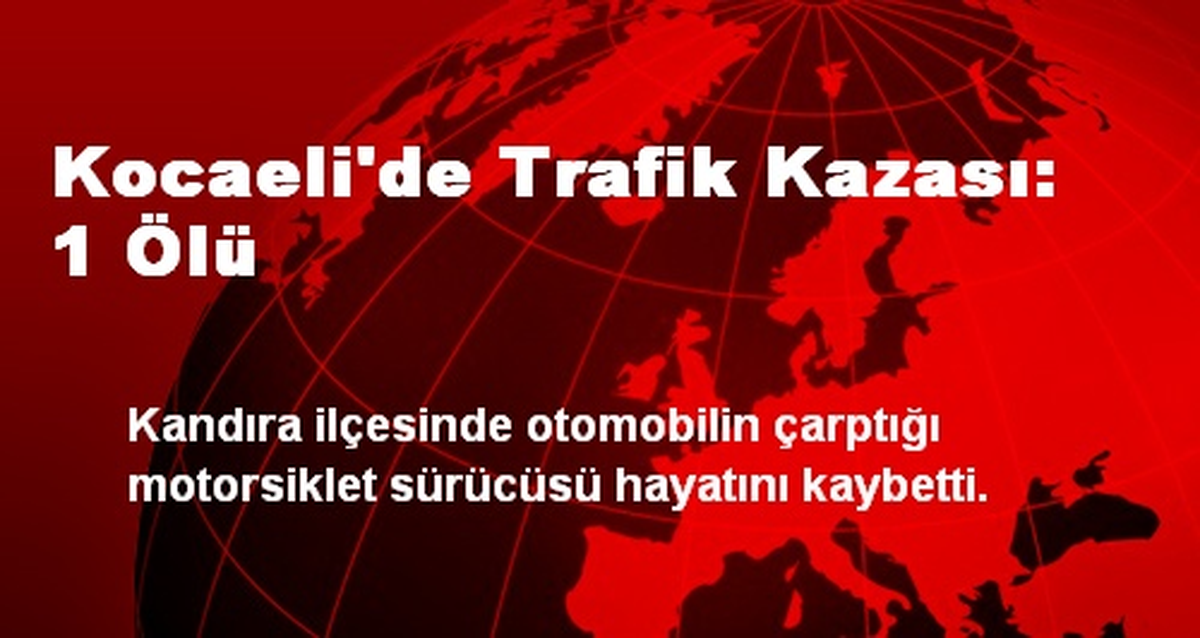 Kocaeli\'de Trafik Kazası: 1 Ölü