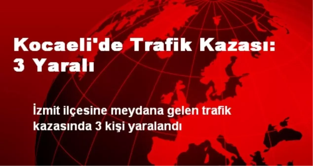 Kocaeli\'de Trafik Kazası: 3 Yaralı