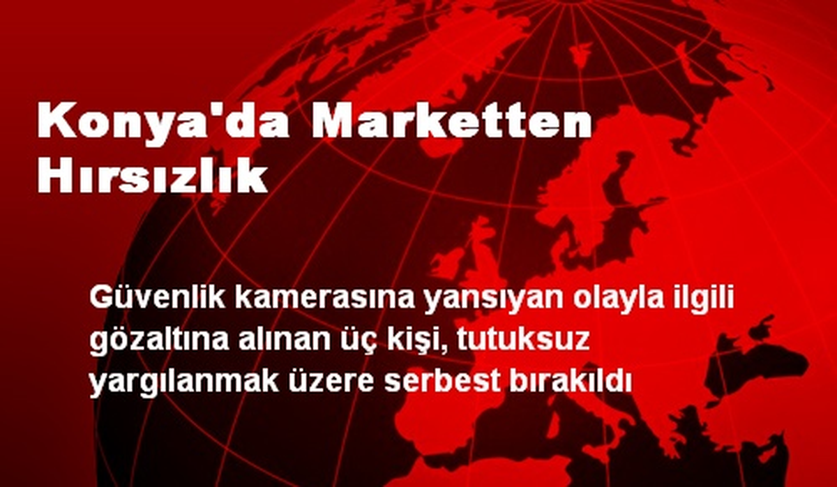 Konya\'da Marketten Hırsızlık