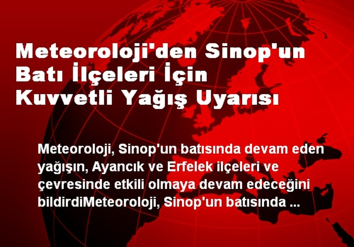 Meteoroloji\'den Sinop\'un Batı İlçeleri İçin Kuvvetli Yağış Uyarısı