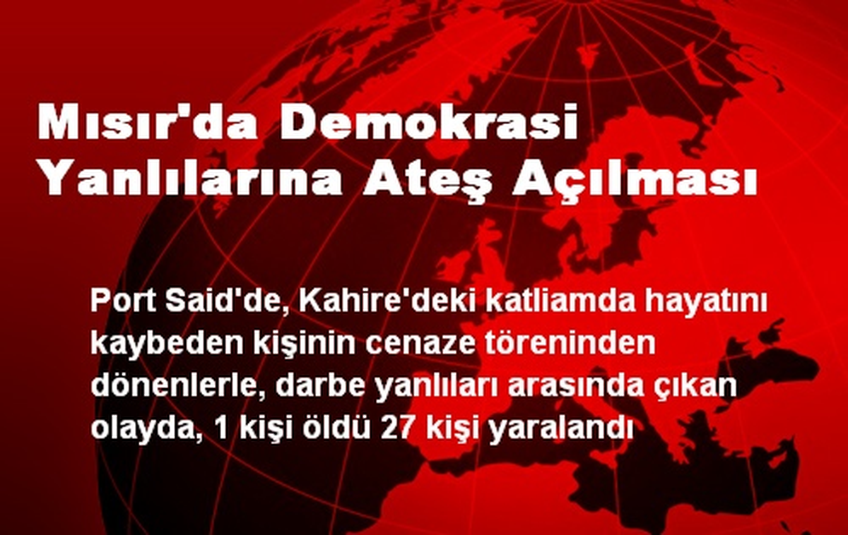 Mısır\'da Demokrasi Yanlılarına Ateş Açılması