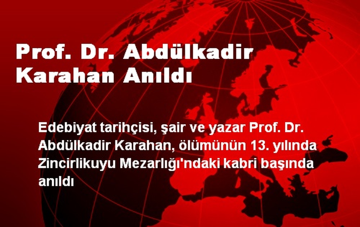 Prof. Dr. Abdülkadir Karahan Anıldı