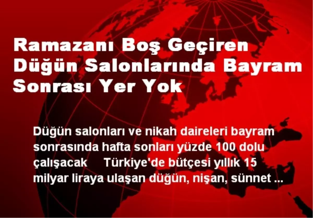 Ramazanı Boş Geçiren Düğün Salonlarında Bayram Sonrası Yer Yok