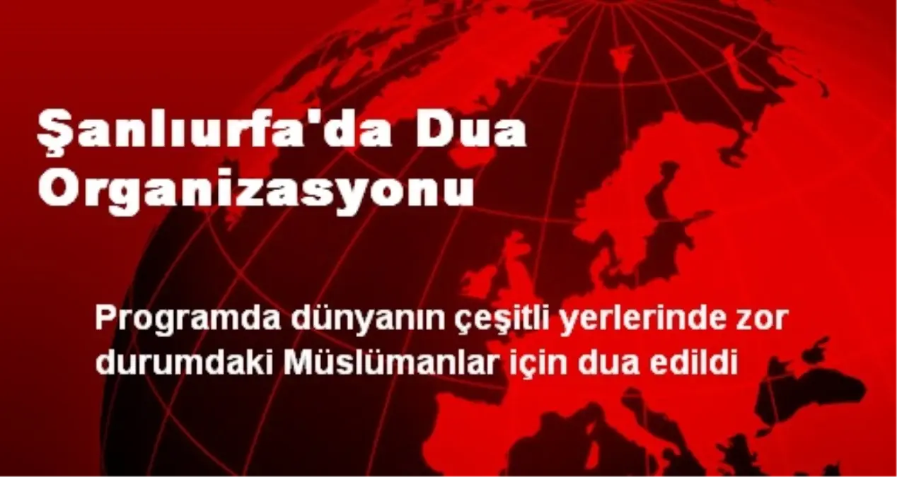 Şanlıurfa'da Dua Organizasyonu
