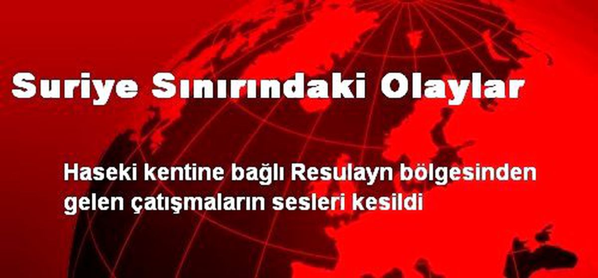 Suriye Sınırındaki Olaylar