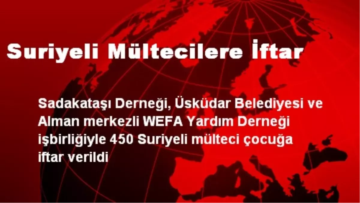 Suriyeli Mültecilere İftar