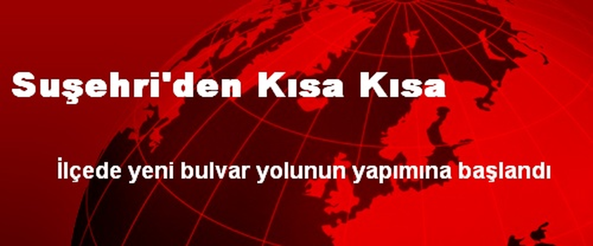 Suşehri\'den Kısa Kısa