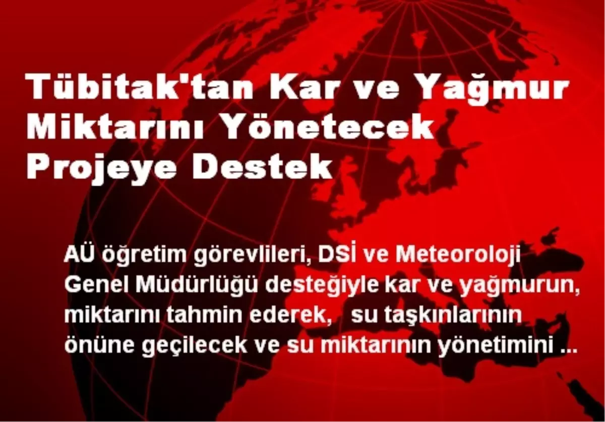 Tübitak\'tan Kar ve Yağmur Miktarını Yönetecek Projeye Destek