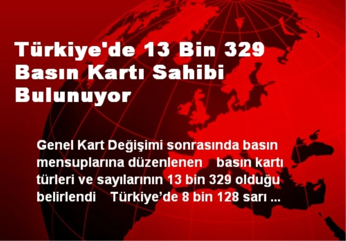 Türkiye\'de 13 Bin 329 Basın Kartı Sahibi Bulunuyor