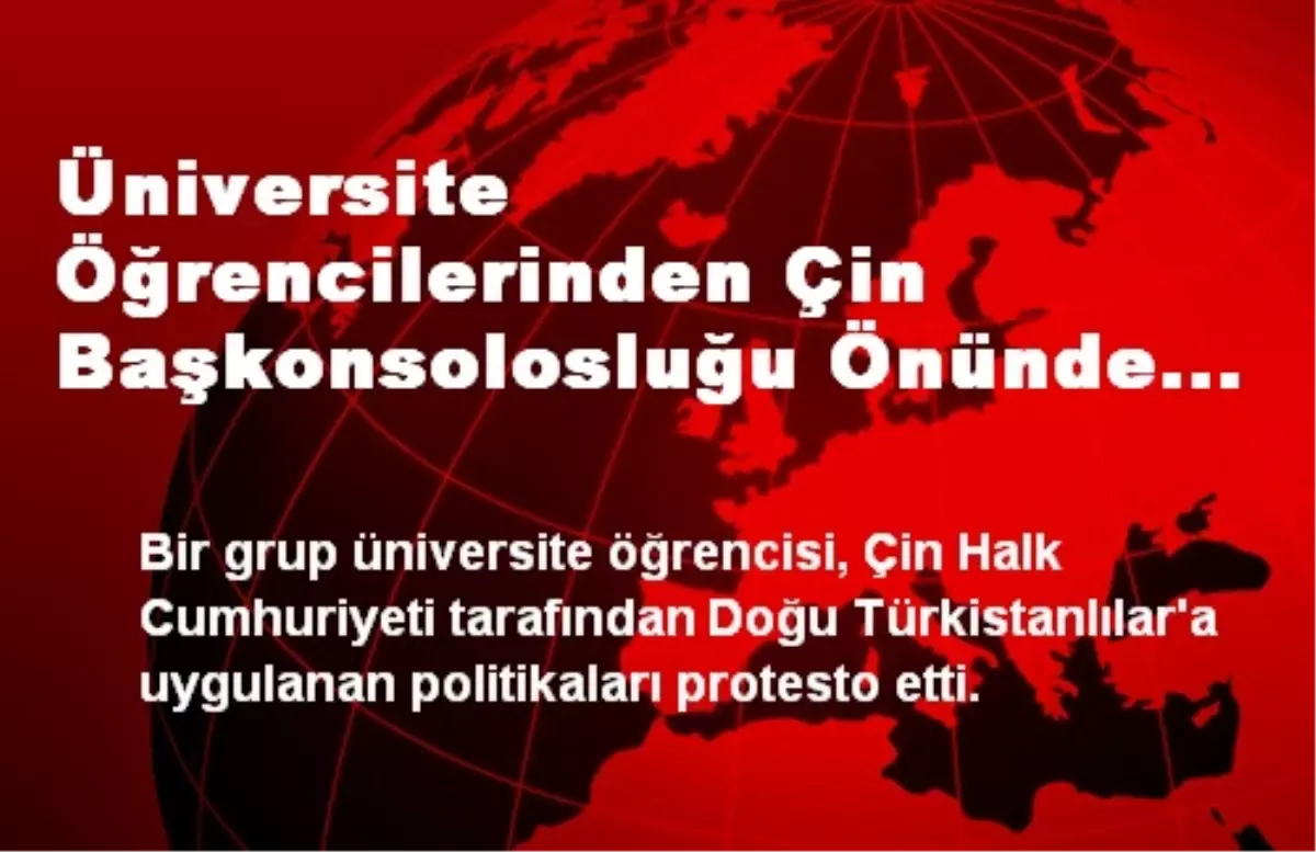 Üniversite Öğrencilerinden Çin Başkonsolosluğu Önünde Protesto